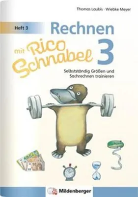 Image de Rechnen mit Rico Schnabel Klasse 3, Heft 3 - Selbstständig Größen und Sachrechnen trainieren