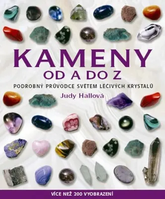 Image de Kameny od A do Z - Podrobný průvodce světem léčivých krystalů (Hallová Judy)
