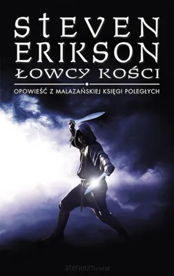 Zdjęcie produktu dla Opowieści z Malazańskiej Księgi Poległych Tom 6 Steven Erikson