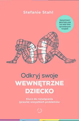 Image de Odkryj swoje wewnętrzne dziecko. Klucz do rozwiązania problemów wyd. 2021
