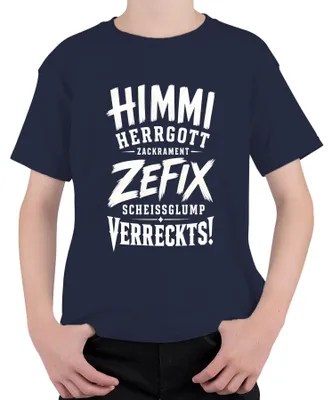 Immagine prodotto di Maglietta per bambini con scritta "Himmi Herrgott Zefix Scheissglump Verreckts", colore blu navy, taglia 128