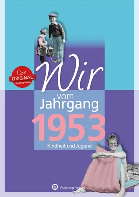 Produktbild von Wir vom Jahrgang 1953 - Kindheit und Jugend
