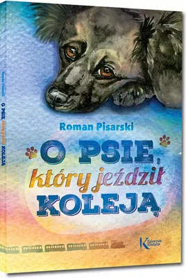 Zdjęcie produktu dla O psie, który jeździł koleją