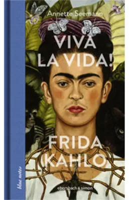 Obrázek produktu pro Frida Kahlo Biografie von Annette Seemann: Mit Erkenntnissen aus privaten Archiven und psychologischem Gutachten
