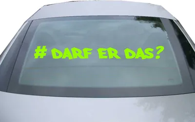 Produktbild von Indigos UG - Aufkleber Heckscheibe & Motorklappe DE6961 - neongrün - 600x63 mm - Darf Er Das - # - Auto Scheiben Fenster Heckklappe Tuning Racing JDM - Die cut