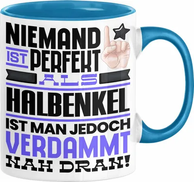 Produktbild von Halbenkel Geschenk Tasse Lustige Geschenkidee für Halbenkel Geburtstag Kaffee-Becher Niemand Ist Perfekt Aber Als Halbenkel Ist Man Nah Dran (Blau)