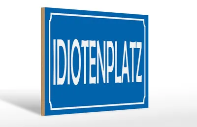 Produktbild von Holzschild Spruch 20x30 cm Idiotenplatz Schild