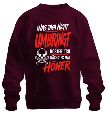 Immagine prodotto di "Was dich nicht umbringt dosier' ich" – Felpa con scritta sarcastica, colore bordeaux, taglia S