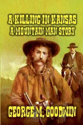 Produktbild von A Killing in Kansas - A Mountain Man Story