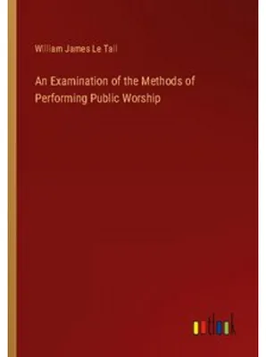 Immagine prodotto di An Examination of the Methods of Performing Public Worship