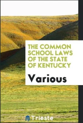 Produktbild von The common school laws of the state of Kentucky