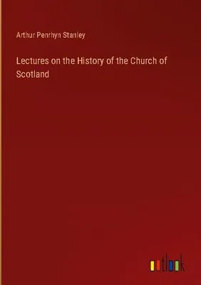 Produktbild von Lectures on the History of the Church of Scotland