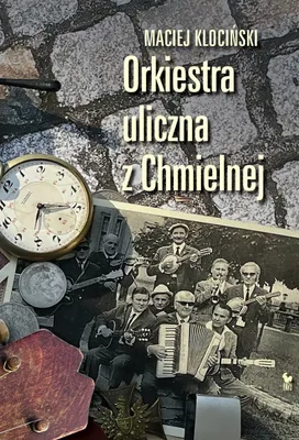 Immagine prodotto di Orkiestra uliczna z Chmielnej - Maciej Klociński - historia Warszawy