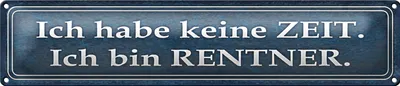 Produktbild von Blechschild Spruch 46x10cm ich habe keine Zeit bin Rentner Dekoration