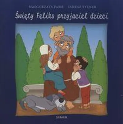 Imagen del producto de ISBN Święty Feliks przyjaciel dzieci, Polski, Broszurowa okładka, 24 stron(y)
