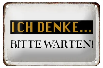 Produktbild von Blechschild Spruch 18x12cm ich denke bitte warten Retro