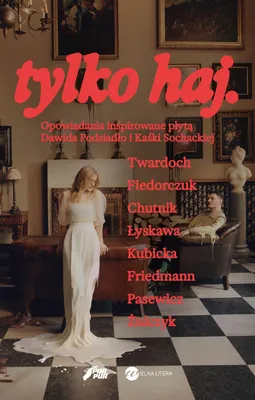 Obrázok produktu pre len opojenie. Príbehy inšpirované albumom Dawida Podsiadla a Kaśky Sochackej