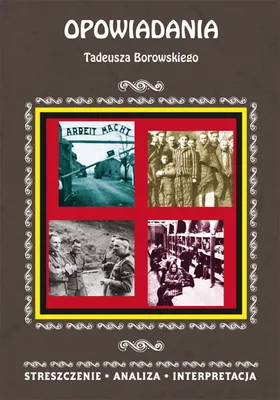 Zdjęcie produktu dla Opowiadania Tadeusza Borowskiego. - Magdalena Selbirak (Buch auf Polnisch)