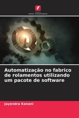 Produktbild von Automatização no fabrico de rolamentos utilizando um pacote de software