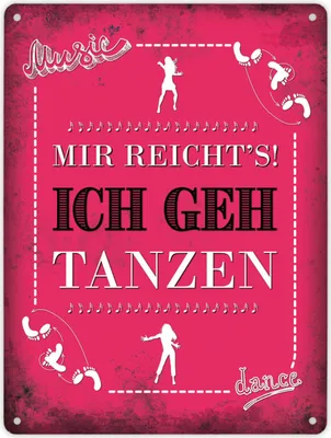 Produktbild von Metallschild XL mit Spruch: Mir reicht's! Ich geh tanzen Schild Blechschild