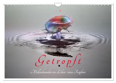 Produktbild von Getropft (Wandkalender 2027 DIN A4 quer), CALVENDO Monatskalender