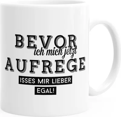 Produktbild von Kaffee-Tasse Bevor ich mich jetzt aufrege isses mir lieber egal Büro-Tasse MoonWorks® einfarbig weiß unisize