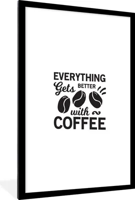 Produktbild von MuchoWow® MuchoWow® Gerahmtes Poster Mit Kaffee wird alles besser - Zitate - Sprichwörter - Kaffee 60x90 cm - Poster mit zchwarzem Bilderrahmen - Dekoration - Wandposter Wohnzimmer - Hochwertig