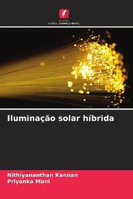 Produktbild von Buch: Hybride Solarbeleuchtungssysteme – Prototyp-Realisierung und Umsetzung in kleinen Häusern
