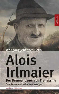 Produktbild von Alois Irlmaier Biographie von Wolfgang Johannes Bekh: Hellseher des 20. Jahrhunderts