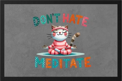 Produktbild von Don’t Hate Meditate Fußmatte Geschenkidee für Yoga-Fans und Katzenliebhaber Entspannung und Meditation