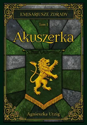Zdjęcie produktu dla Emisariusze Zdrady. Tom I. Akuszerka