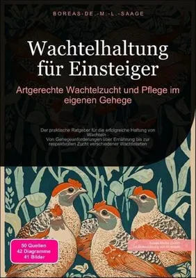 Produktbild von Wachtelhaltung für Einsteiger: Artgerechte Wachtelzucht und Pflege im eigenen Gehege