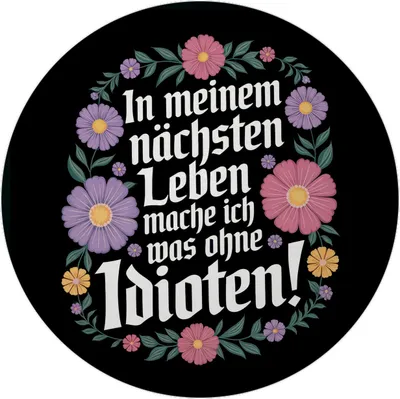 Produktbild von In meinem nächsten Leben mache ich was ohne Idioten Blumensprache Magnet mit
