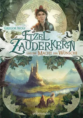 Image de Etzel Zauderkern und die Macht der Wünsche
