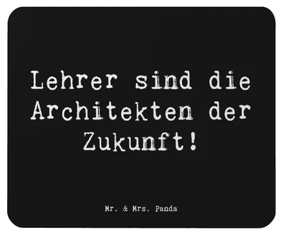 Produktbild von Mr. & Mrs. Panda Mauspad Spruch Lehrer Zukunftsarchitekten - Schwarz - Geschenk, Dankeschön, handgefertigt, Aufmerksamkeit, Bedanken, pc mousepad, Leidenschaft, Zukunft