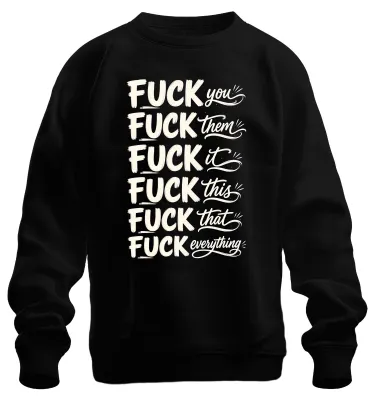Zdjęcie produktu dla Bluza z nadrukiem "Fuck You Them It This That Everything Lustig Ironie Zynismus", czarna, rozmiar XL