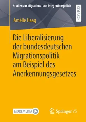 Produktbild von Die Liberalisierung der bundesdeutschen Migrationspolitik am Beispiel des Anerkennungsgesetzes
