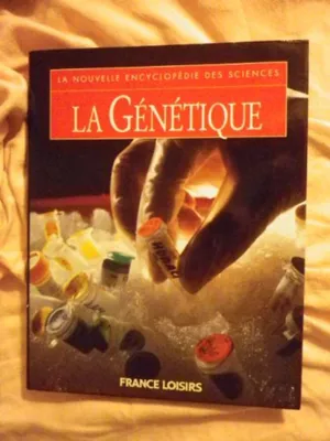 Image de La génétique (La nouvelle encyclopédie des sciences.)