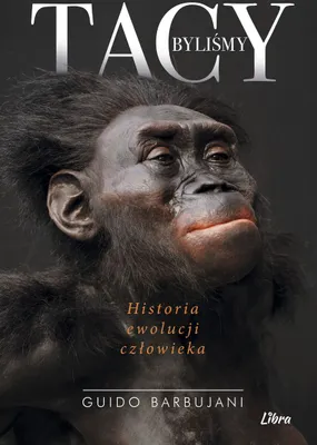 Immagine prodotto di Tacy byliśmy. Historia ewolucji człowieka