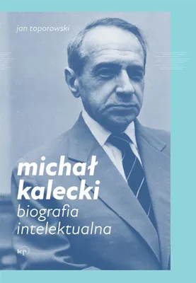 Zdjęcie produktu dla Michał Kalecki. Biografia intelektualna