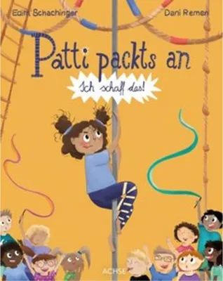 Obrázek produktu pro Patti packts an – Ein Kinderbuch über Mut und Frustration, illustriert von Dani Remen