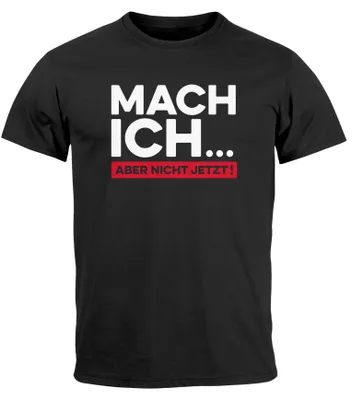 Produktbild von Herren T-Shirt Spüche lustig Arbeit Mach ich...aber nicht jetzt Fun-Shirt Moonworks® schwarz S