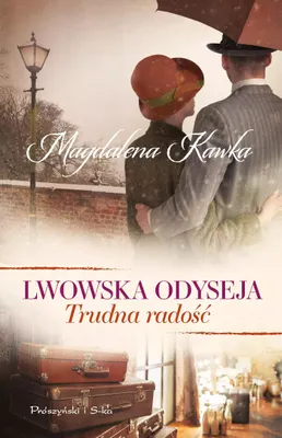 Image de Prószyński: Trudna radość. Lwowska Odyseja Tom 4