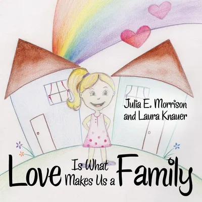 Produktbild von Love is What Makes Us a Family