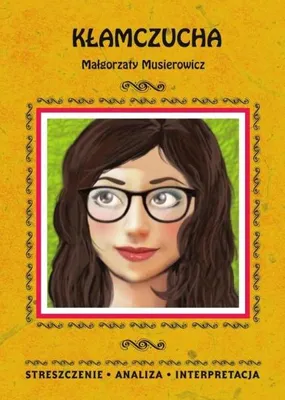 Zdjęcie produktu dla "Kłamczucha" Streszczenie, analiza, interpretacja - Małgorzaty Musierowicz, Danuta Anusiak