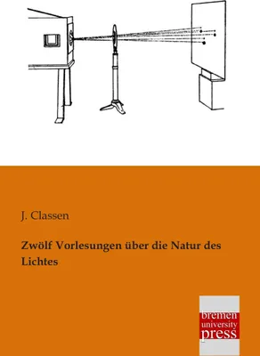 Produktbild von Zwölf Vorlesungen über die Natur des Lichtes