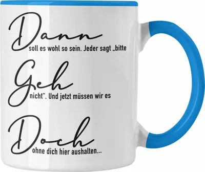 Produktbild von Trendation - Dann Geh Doch Jobwechsel Tasse Geschenk Kollege Kollegin Lustig Abschiedsgeschenk Sprüche Abschied Neuer Job Lustig (Blau)