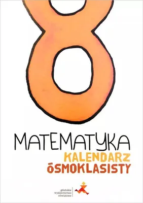 Zdjęcie produktu dla Kalendarz ósmoklasisty. Matematyka