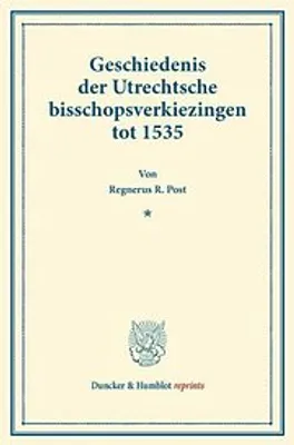 Produktbild von Geschiedenis der Utrechtsche bisschopsverkiezingen tot 1535.