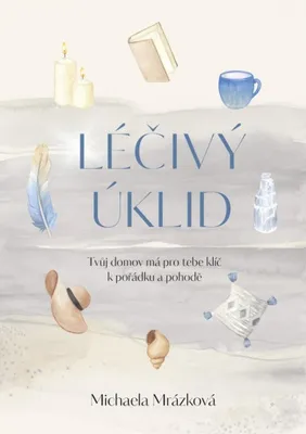 Zdjęcie produktu dla Léčivý úklid | Michaela Mrázková